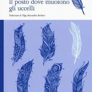 Il posto dove muoiono gli uccelli Sconto