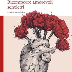 Ricomporre amorevoli scheletri Acquista Ora