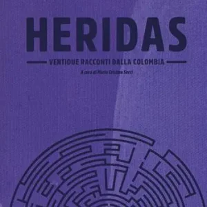 Consegna Rapida Heridas. Ventidue racconti dalla Colombia