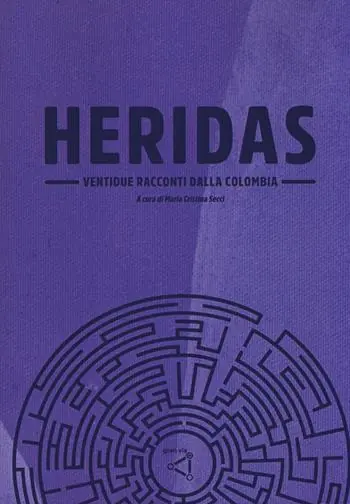 Consegna Rapida Heridas. Ventidue racconti dalla Colombia
