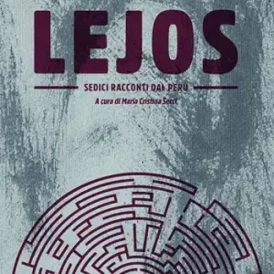 Lejos. Sedici racconti dal Perù Ultima Occasione