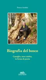 Biografia del bosco. Cansiglio, terra cimbra, in forma di poesia Affare