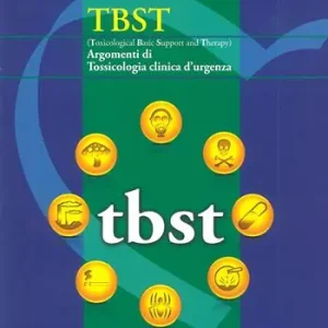Pagamento Sicuro TBST (Toxicological Basic Support and Therapy). Argomenti di tossicologia clinica d‘urgenza
