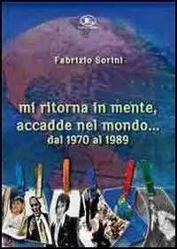 Offerta Limitata Mi ritorna in mente, accadde nel mondo... Dal 1970 al 1999