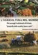 Non Perdere L‘ agricoltura nel mondo. Dai paesaggi tradizionali all‘attuale geografia della sazietà, fame e sete