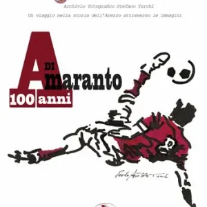 Direttamente Dal Produttore 100 anni di Amaranto. Archivio fotografico Stefano Turchi. Un viaggio nella storia attraverso le immagini