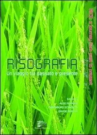 Prezzo Conveniente Risografia. Un viaggio tra passato e presente-Rice. A journey from past to present. Ediz. bilingue