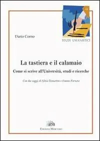 Ultima Occasione La tastiera e il calamaio. Come si scrive all‘università, studi e ricerche