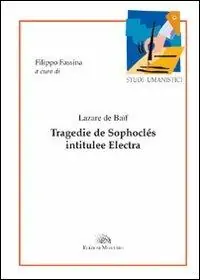 Tragedie de Sophoclés intitulée Electra. Ediz. italiana e francese Spedito Oggi