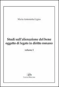 Studi sull‘alienazione del bene oggetto di legato in diritto romano A Buon Prezzo