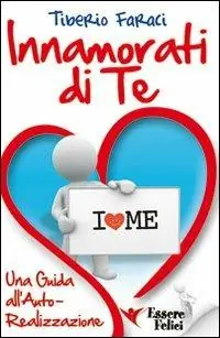 Innamorati di te. Una guida all‘autorealizzazione Offerta Speciale