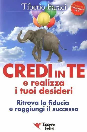 Nuova Collezione Credi in te e realizza i tuoi desideri. Ritrova la fiducia e raggiungi il successo