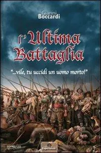 Occasione L‘ultima battaglia... vile, tu uccidi un uomo morto!