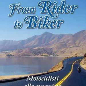 Solo Oggi From Rider to Biker. Motociclisti alla conquista di nuovi territori