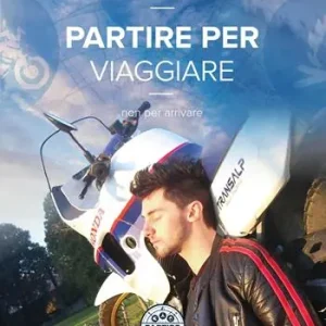 Professionale Partire per viaggiare, non per arrivare. 30.000 km dall‘Italia alla Cina, bivaccando in tenda, risolvendo imprevisti e cercando impiego nelle metropoli asiatiche. Ediz. illustrata