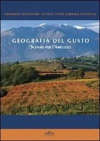 Geografia del gusto. Scenari per l‘Abruzzo Consegna Rapida