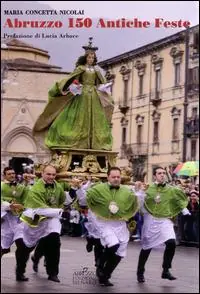 Di Tendenza Abruzzo. 150 antiche feste