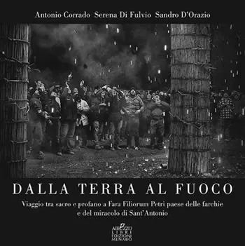 Dalla terra al fuoco. Viaggio tra Sacro e Profano a Fara Filiorum Petri paese dalle farchie e del miracolo di Sant‘Antonio Abate Promo Stagionale