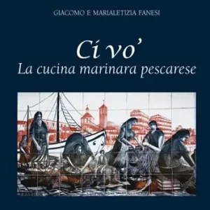 Direttamente Dal Produttore Ci vo‘. La cucina marinara pescarese
