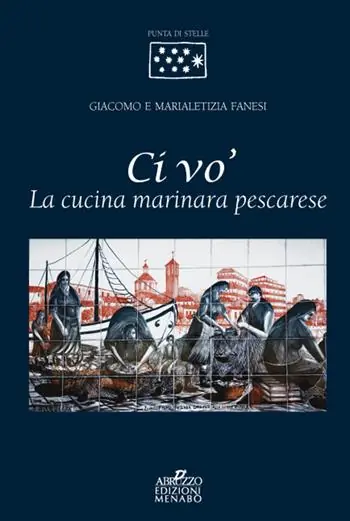 Direttamente Dal Produttore Ci vo‘. La cucina marinara pescarese