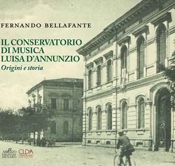 Il conservatorio di musica Luisa D‘Annunzio. Origini e storia Must-Have