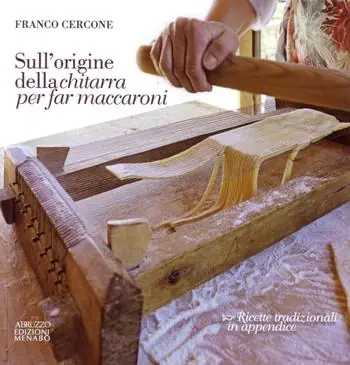 Sull‘origine della chitarra per far maccaroni. Con ricette tradizionali in appendice Professionale