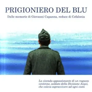 Di Tendenza Prigioniero del blu. Dalle memorie di Giovanni Capanna, reduce di Cefalonia