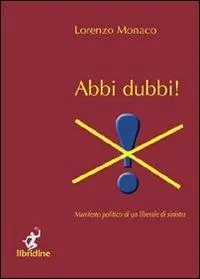 Abbi dubbi! Manifesto politico di un liberale di sinistra Saldi