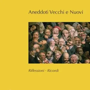 Solo Oggi Anedotti vecchi e nuovi. Riflessioni, ricordi
