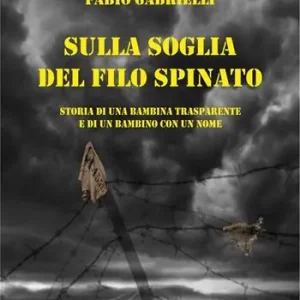 Sulla soglia del filo spianto. Storia di una bambina trasparente e di un bambino con un nome Offerta