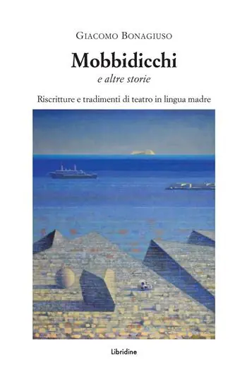 Mobbidicchi e altre storie. Riscritture e tradimenti di teatro in lingua madre 2018-2024 Direttamente Dal Produttore