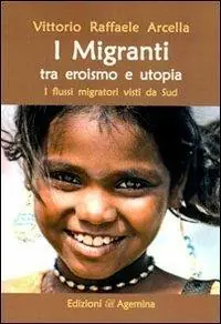 Nuovo Arrivo I migranti tra eroismo e utopia. I flussi migratori visti da Sud