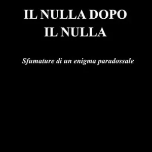 Compra Adesso Il nulla dopo il nulla