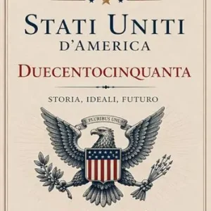 Prezzo Basso Stati Uniti d‘America. Duecentocinquanta. Storia, ideali, futuro