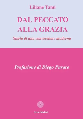 Nuovo Arrivo Dal peccato alla grazia. Storia di una conversione moderna