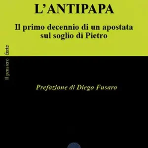 Occasione L‘Antipapa. Il primo decennio di un apostata sul soglio di Pietro