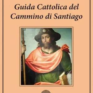 Occasione Guida cattolica del Cammino di Santiago