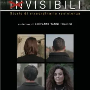 Ordina Subito Invisibili. Storie di straordinaria resistenza