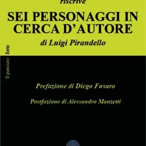 Ultime Pezzi Aldo Luigi Mancusi riscrive «Sei personaggi in cerca d‘autore» di Luigi Pirandello