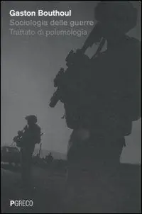 Sociologia delle guerre. Trattato di polemologia Ultima Occasione