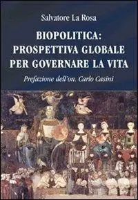 Ultima Occasione Biopolitica prospettiva globale per governare la vita