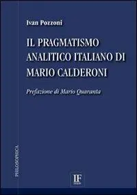 Ultime Pezzi Il pragmatismo analitico italiano di Mario Calderoni