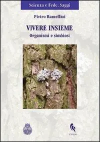Vivere insieme. Organismi e simbiosi Compra Adesso