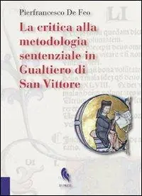 Prezzo Scontato La critica alla metodologia sentenziale in Gualtiero di San Vittore