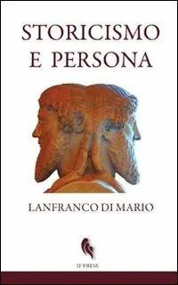 Storicismo e persona Offerta Limitata