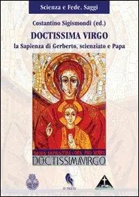 Doctissima virgo. La sapienza di Gerberto, scienziato e papa Professionale