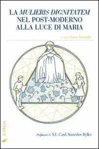 Spedizione Espresso La mulieris dignitatem nel post-moderno alla luce di Maria