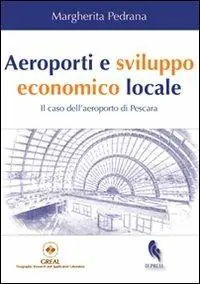 Offerta Limitata Aeroporti e sviluppo economico locale. Il caso dell‘aeroporto di Pescara