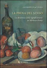 Più Venduto La prosa del senso. La dinamica della significazione in Merleau-Ponty