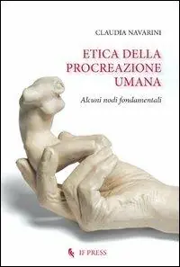 Di Tendenza Etica della procreazione umana. Alcuni nodi fondamentali